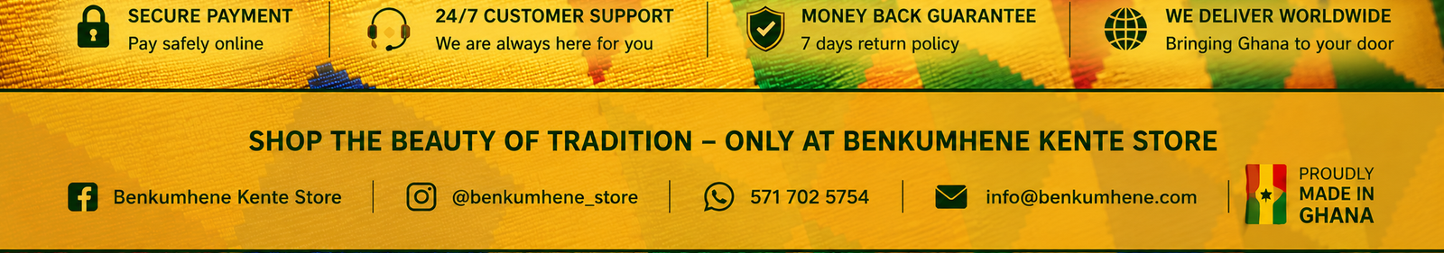 Benkumhene Kente Store - Proudly Made in Ghana